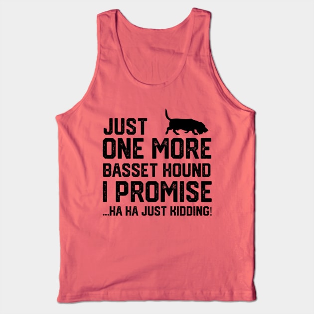 just one more basset hound i promise ...ha ha just kidding! Tank Top by spantshirt